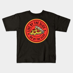 Live by the slice, Die by the slice Kids T-Shirt